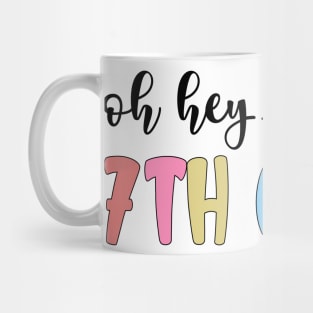 Back To School Oh Hey 7th Grade Teachers Women Student Mug